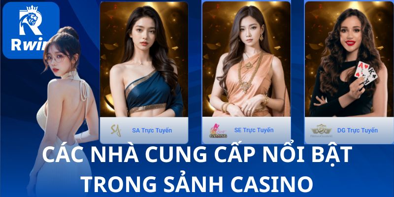 Các nhà cung cấp nổi bật trong sảnh casino