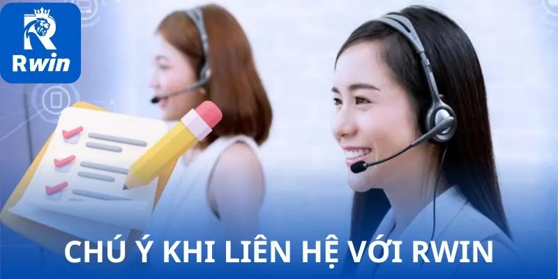 Chú ý khi liên hệ với RWIN