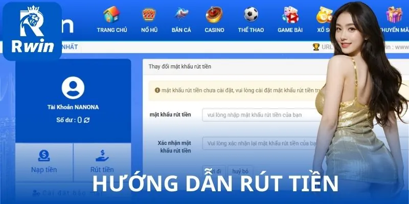 Hướng dẫn rút tiền - Quy trình mượt mà và an toàn tại RWIN