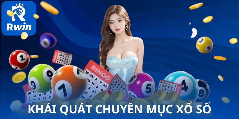 Khái quát chuyên mục xổ số