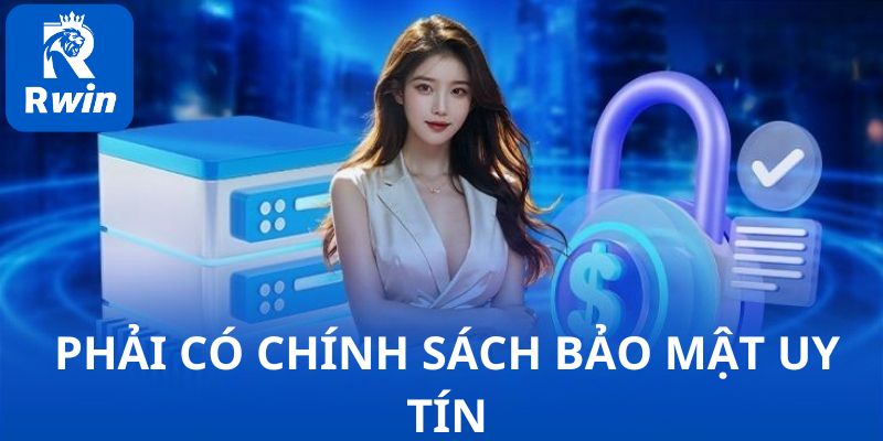 Nhà cái phải có chính sách bảo mật uy tín