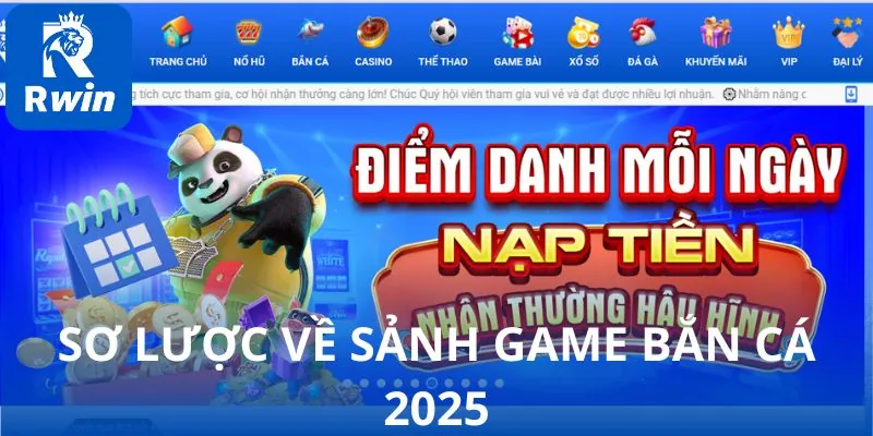 Sơ lược về sảnh game bắn cá 2025 tại RWIN