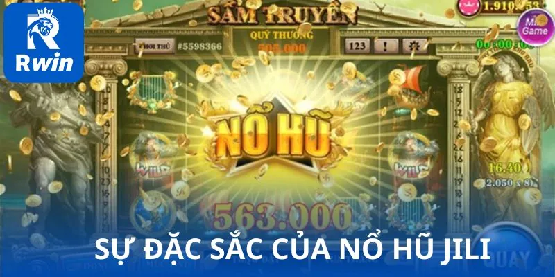 Sự đặc sắc của nổ hũ JILI