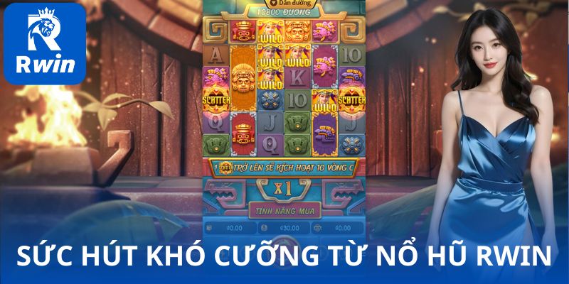 Sức hút khó cưỡng từ trò chơi nổ hũ RWIN