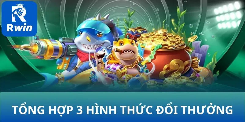 Tổng hợp 3 hình thức đổi thưởng