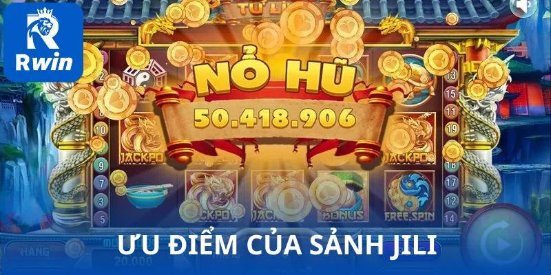 Ưu điểm của sảnh JILI